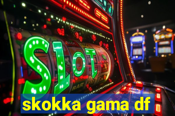 skokka gama df